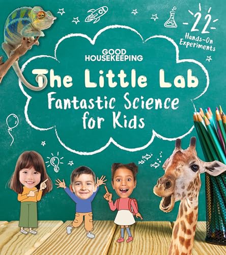 Good Housekeeping The Little Lab: Fantastic Science for Kids von Hearst Home Kids