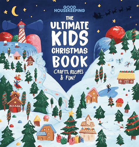 Good Housekeeping The Ultimate Kids Christmas Book: Crafts, Recipes, & Fun! von Hearst Home Kids