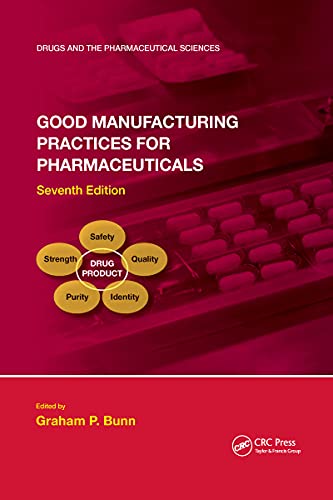Good Manufacturing Practices for Pharmaceuticals, Seventh Edition (Drugs and the Pharmaceutical Sciences) von CRC Press
