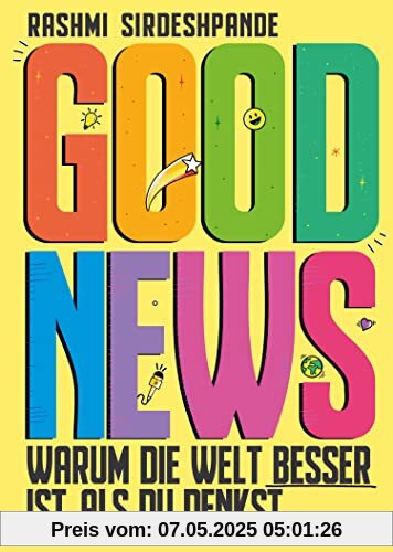 Good News - Warum die Welt besser ist, als du denkst