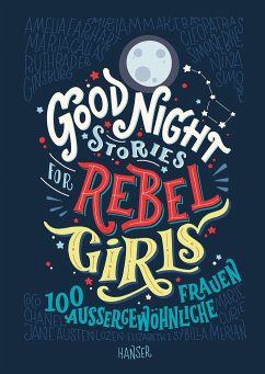 Good Night Stories for Rebel Girls / Good Night Stories for Rebel Girls Bd.1 von Hanser