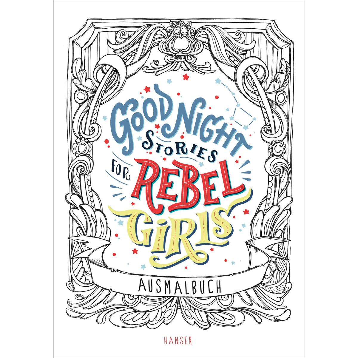 Good Night Stories for Rebel Girls - Ausmalbuch von Carl Hanser Verlag