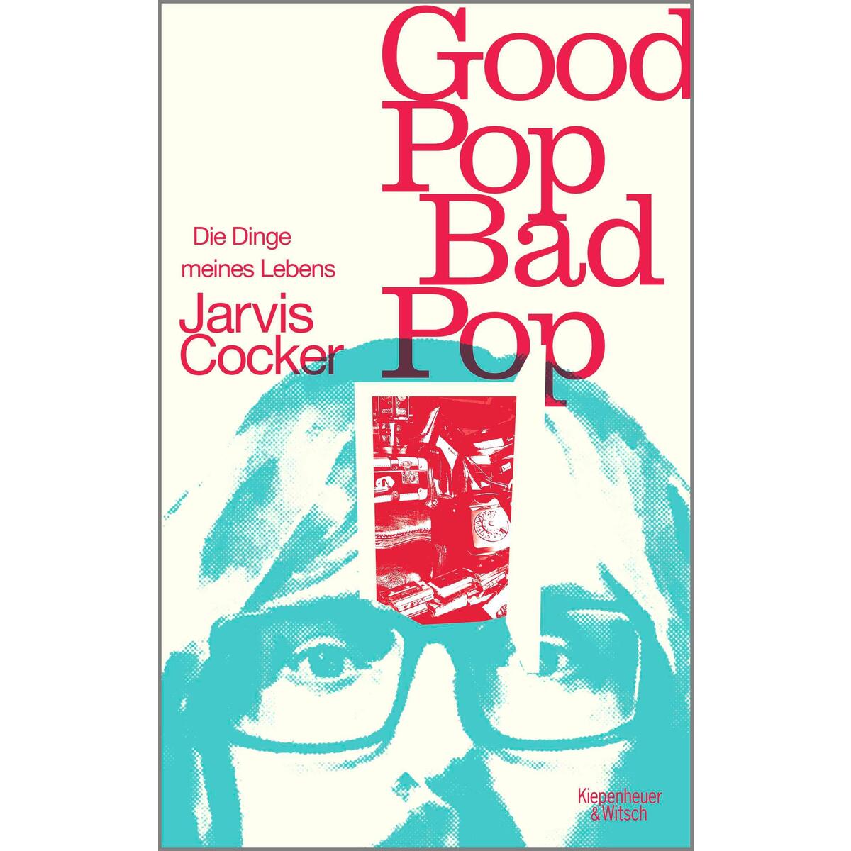 Good Pop, Bad Pop von Kiepenheuer & Witsch GmbH