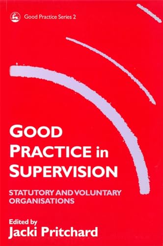 Good Practice in Supervision: Statutory and Voluntary Organisations (Good Practice in Health, Social Care and Criminal Justice) von Jessica Kingsley Publishers