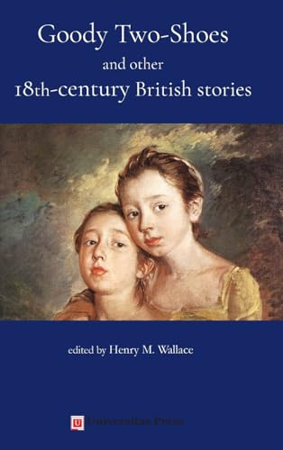 Goody Two-Shoes and other 18th-century British stories von Universitas Press