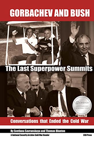 Gorbachev and Bush: The Last Superpower Summits; Conversations That Ended the Cold War (National Security Archive Cold War Readers) von Central European University Press