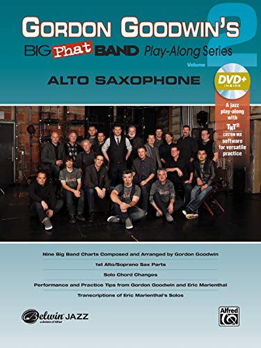 Gordon Goodwin's Big Phat Band Play-Along Series: Alto Saxophone, Vol. 2: (incl. DVD)