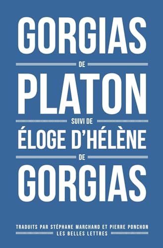 Gorgias Suivi de l'Eloge d'Helene de Gorgias von Les Belles Lettres