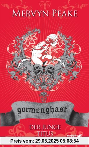 Gormenghast / Der junge Titus: Neuausgabe: 1