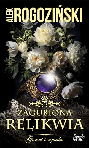 Zagubiona relikwia: Gorset i szpada Tom 3