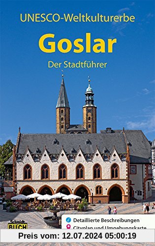 Goslar - Der Stadtführer: Ein Führer durch die alte Stadt der Kaiser, Bürger und Bergleute (Stadt- und Reiseführer)
