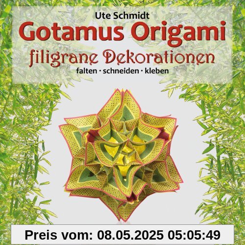 Gotamus Origami filigrane Dekorationen: falten - schneiden -  kleben