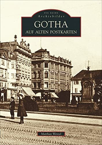 Gotha auf alten Postkarten Gotha auf alten Postkarten