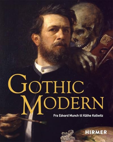Gothic Modern: Fra Edvard Munch til Käthe Kollwitz von Hirmer