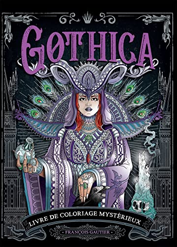 Gothica: Livre de coloriages mystérieux