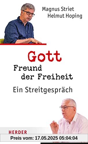 Gott, Freund der Freiheit: Ein Streitgespräch