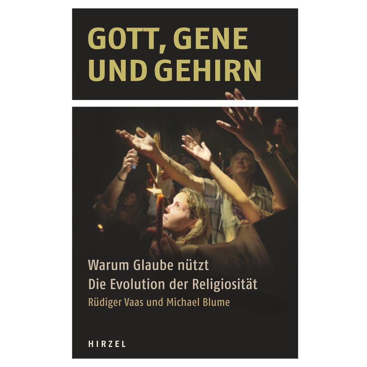 Gott, Gene und Gehirn von Hirzel S. Verlag