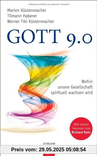 Gott 9.0: Wohin unsere Gesellschaft spirituell wachsen wird