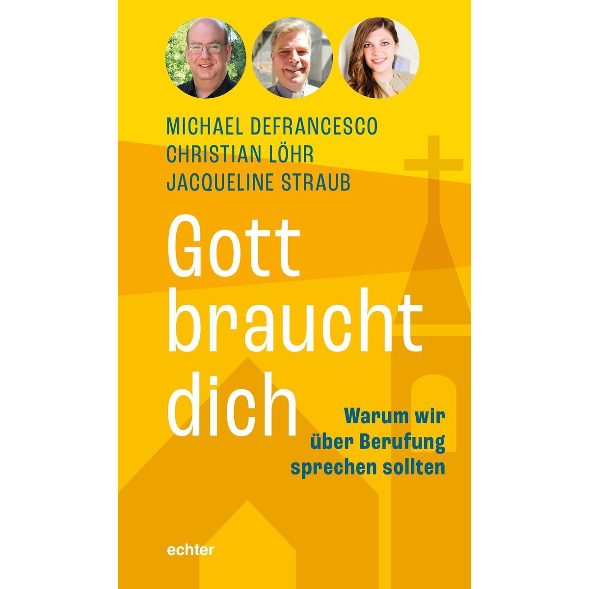 Gott braucht dich von Echter Verlag GmbH