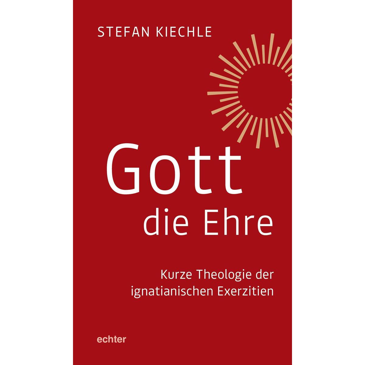 Gott die Ehre von Echter Verlag GmbH