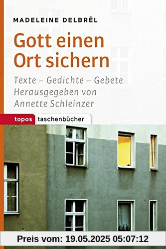 Gott einen Ort sichern: Texte - Gedichte - Gebete