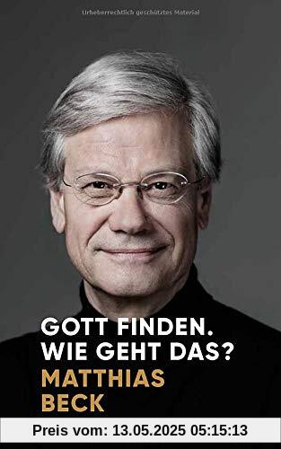 Gott finden. Wie geht das? Gott finden. Wie geht das?