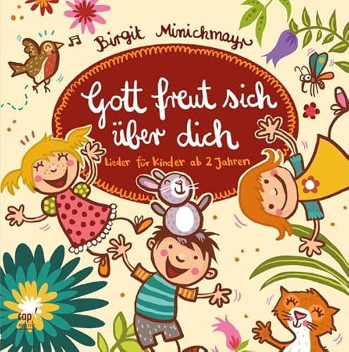 Gott freut sich über dich: Lieder für Kinder ab 2 Jahren