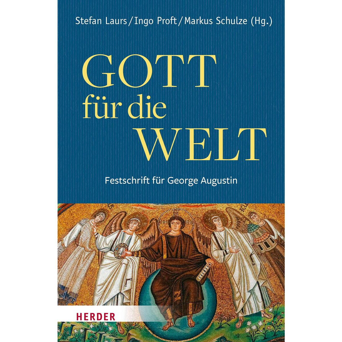 Gott für die Welt. Festschrift für George Augustin von Herder Verlag GmbH