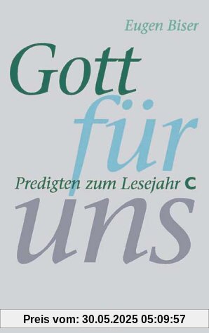 Gott für uns, Predigten zum Lesejahr C