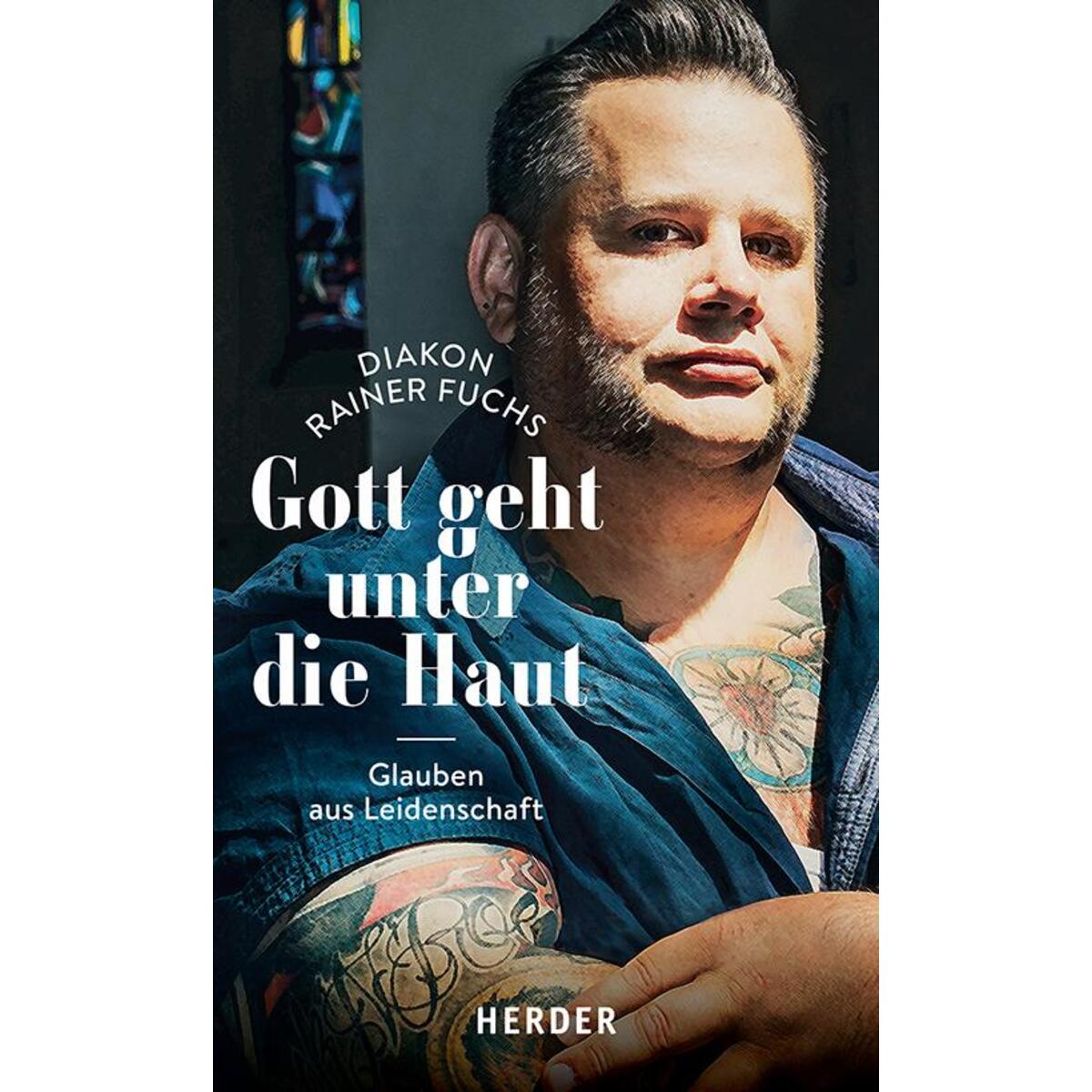 Gott geht unter die Haut von Herder Verlag GmbH