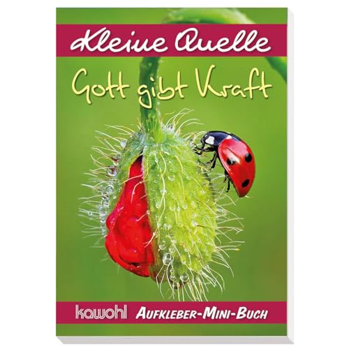 Gott gibt Kraft: Aufkleber-Mini-Buch von Kawohl Verlag GmbH