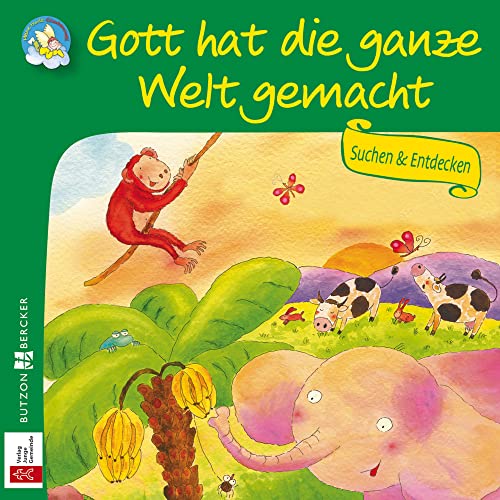 Gott hat die ganze Welt gemacht: Suchen & Entdecken (Meine bunte Glaubenswelt: Minis)