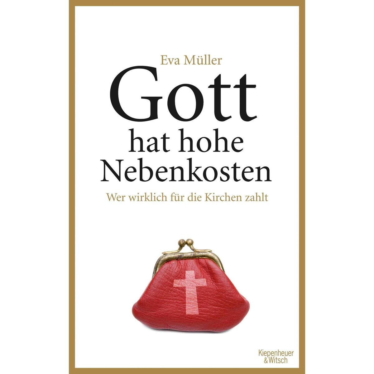 Gott hat hohe Nebenkosten Gott hat hohe Nebenkosten von Kiepenheuer & Witsch GmbH