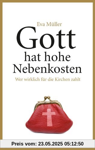 Gott hat hohe Nebenkosten: Wer wirklich für die Kirchen zahlt