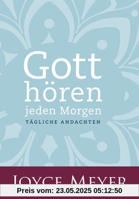 Gott hören - jeden Morgen: Tägliche Andachten