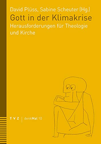 Gott in der Klimakrise: Herausforderungen für Theologie und Kirche (denkMal)