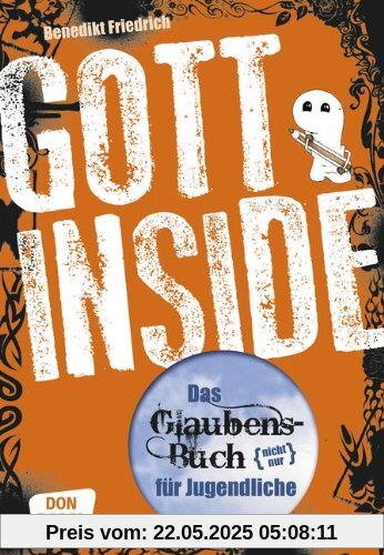Gott inside: Das Glaubensbuch (nicht nur) für Jugendliche