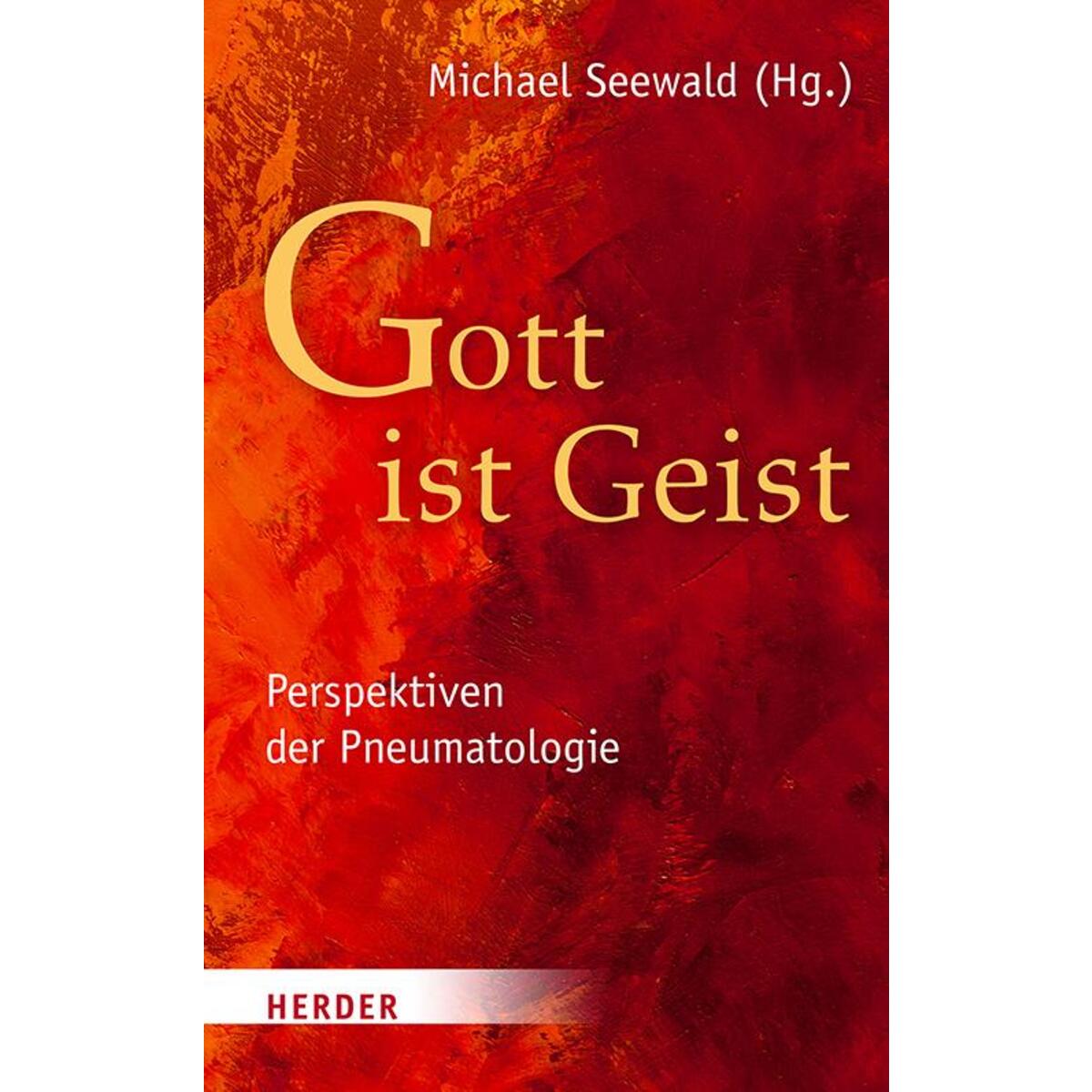 "Gott ist Geist" von Herder Verlag GmbH