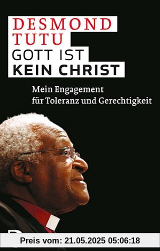 Gott ist kein Christ - Mein Engagement für Toleranz und Gerechtigkeit Gott ist kein Christ - Mein Engagement für Toleranz und Gerechtigkeit