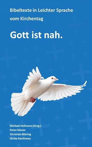 Gott ist nah.: Bibeltexte in Leichter Sprache vom Kirchentag