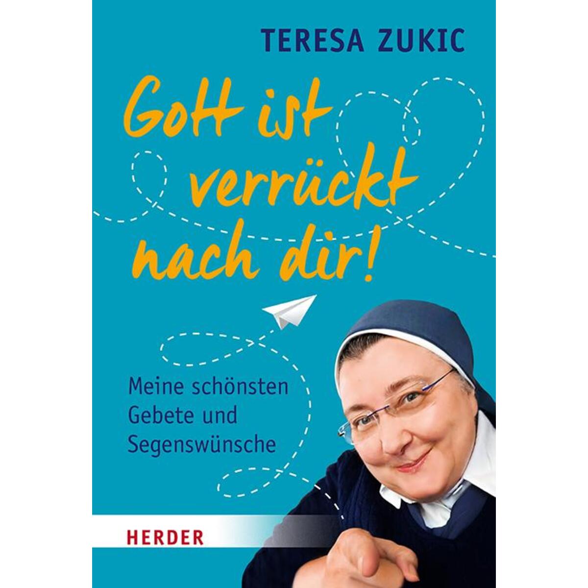 Gott ist verrückt nach dir! von Herder Verlag GmbH