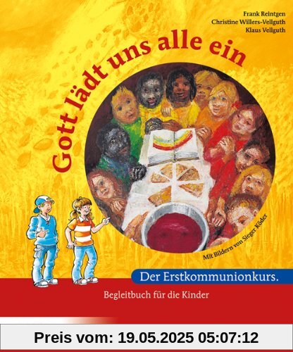 Gott lädt uns alle ein: Der Erstkommunionkurs. Begleitbuch für die Kinder