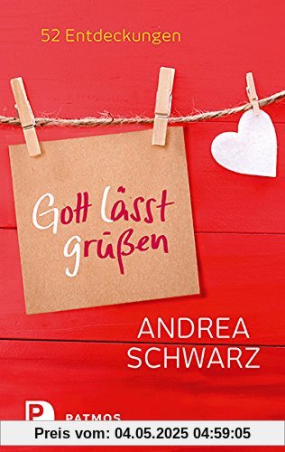 Gott lässt grüßen - 52 Entdeckungen