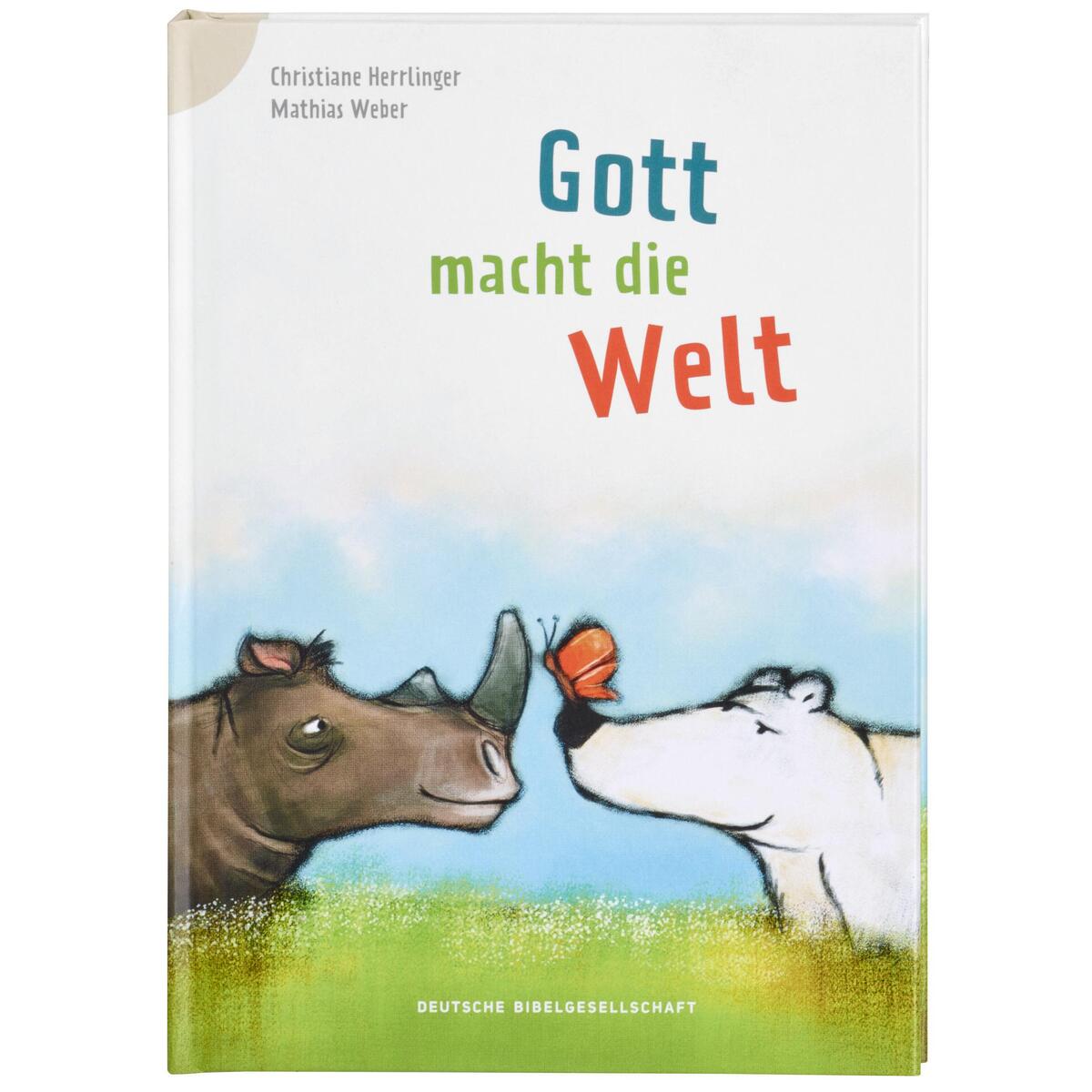 Gott macht die Welt von Deutsche Bibelges.