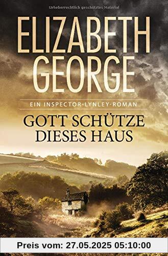 Gott schütze dieses Haus: Ein Inspector-Lynley-Roman 2