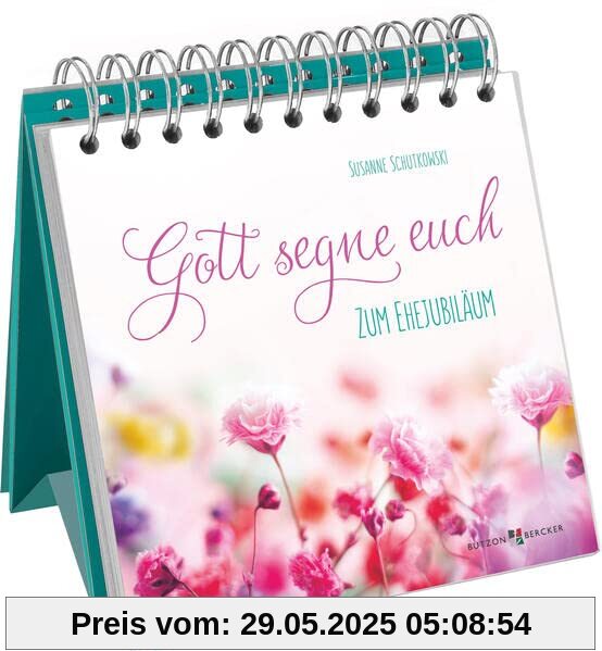 Gott segne euch: Zum Ehejubiläum Gott segne euch: Zum Ehejubiläum