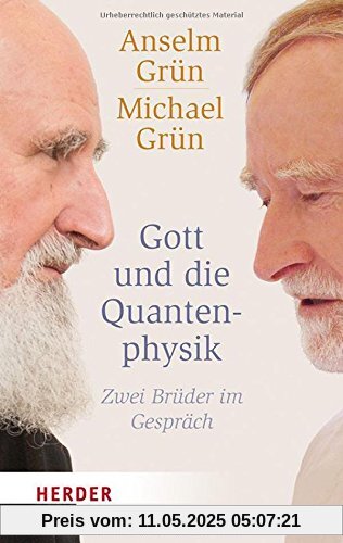 Gott und die Quantenphysik: Zwei Brüder im Gespräch (Herder Spektrum)