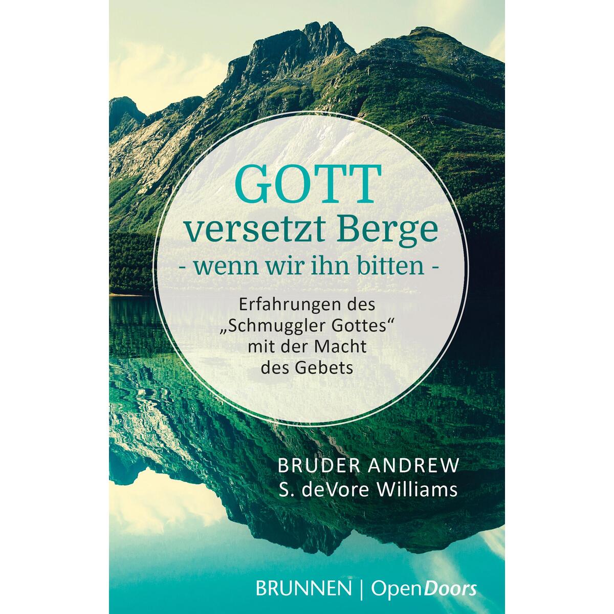 Gott versetzt Berge, wenn wir ihn bitten Gott versetzt Berge, wenn wir ihn bitten von Brunnen-Verlag GmbH