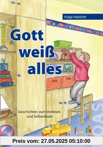 Gott weiß alles: Geschichten zum Vorlesen und Selberlesen Gott weiß alles: Geschichten zum Vorlesen und Selberlesen