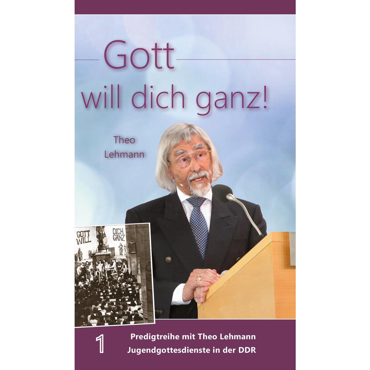 Gott will dich ganz! Gott will dich ganz! von Lichtzeichen Verlag